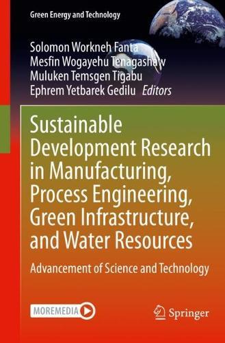 Sustainable Development Research in Manufacturing, Process Engineering, Green Infrastructure, and Water Resources: Advancement of Science and Technology