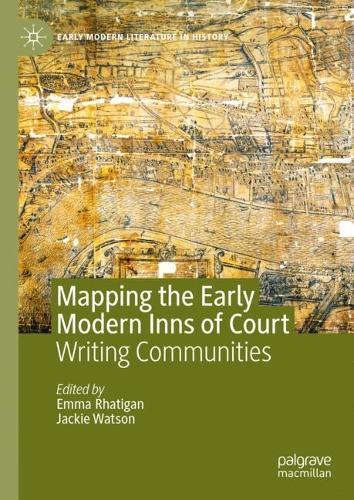 Mapping the Early Modern Inns of Court: Writing Communities