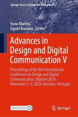 Advances in Design and Digital Communication V: Proceedings of the 8th International Conference on Design and Digital Communication, Digicom 2024, November 7–9, 2024, Barcelos, Portugal