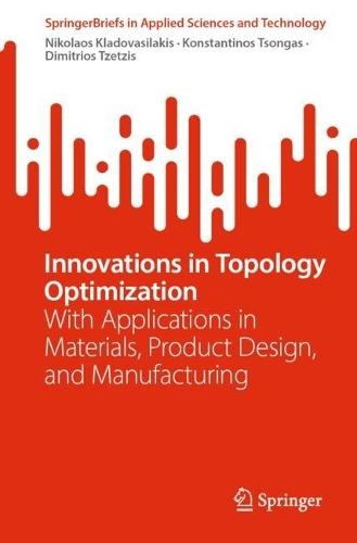 Innovations in Topology Optimization: With Applications in Materials, Product Design, and Manufacturing