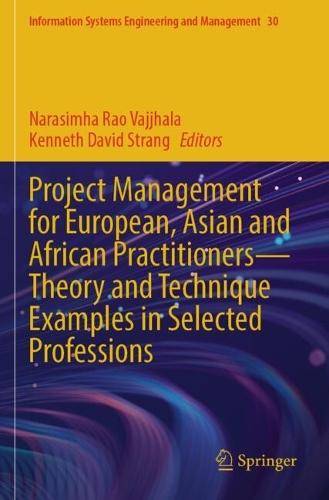 Project Management for European, Asian and African Practitioners—Theory and Technique Examples in Selected Professions