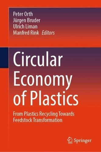 Circular Economy of Plastics: From Plastics Recycling Towards Feedstock Transformation
