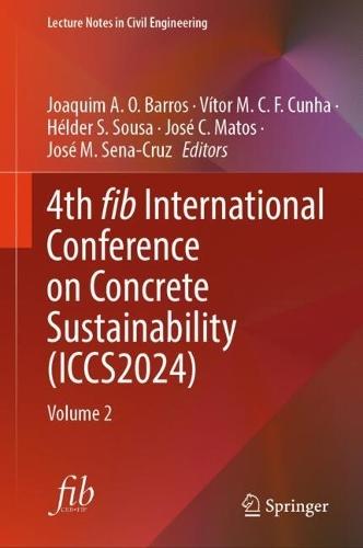 4th fib International Conference on Concrete Sustainability (ICCS2024): Volume 2