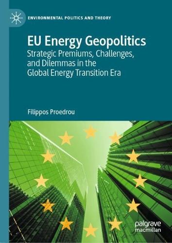 EU Energy Geopolitics: Strategic Premiums, Challenges, and Dilemmas in the Global Energy Transition Era
