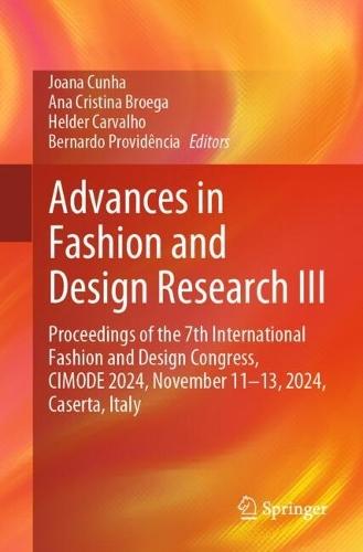 Advances in Fashion and Design Research III: Proceedings of the 7th International Fashion and Design Congress, CIMODE 2024, November 11–13, 2024, Caserta, Italy