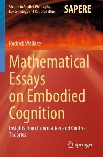 Mathematical Essays on Embodied Cognition: Insights from Information and Control Theories