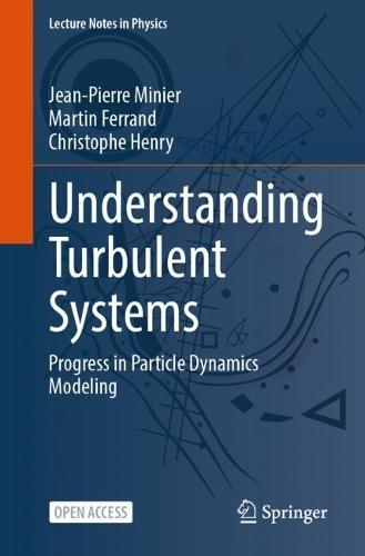 Understanding Turbulent Systems: Progress in Particle Dynamics Modeling