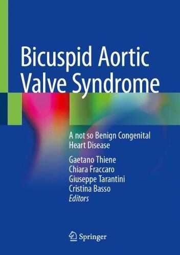 Bicuspid Aortic Valve Syndrome: A not so Benign Congenital Heart Disease
