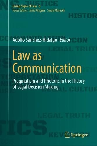 Law as Communication: Pragmatism and Rhetoric in the Theory of Legal Decision Making