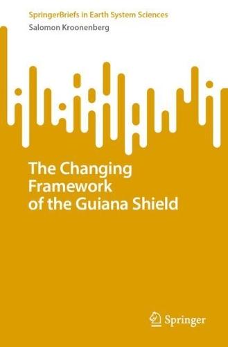 The Changing Framework of the Guiana Shield