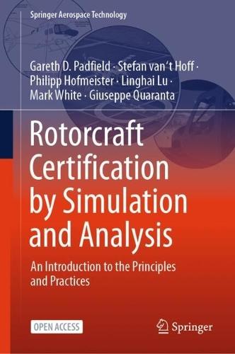 Rotorcraft Certification by Simulation and Analysis: An Introduction to the Principles and Practices