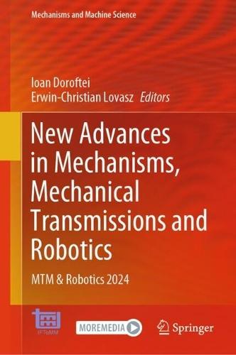 New Advances in Mechanisms, Mechanical Transmissions and Robotics: MTM & Robotics 2024
