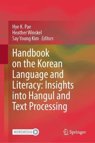 Handbook on the Korean Language and Literacy: Insights into Hangul and Text Processing