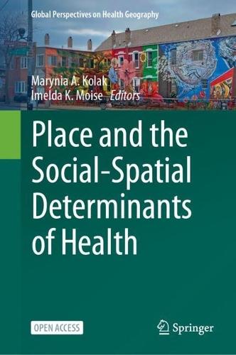 Place and the Social-Spatial Determinants of Health