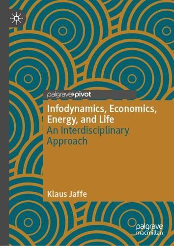 Infodynamics, Economics, Energy, and Life: An Interdisciplinary Approach