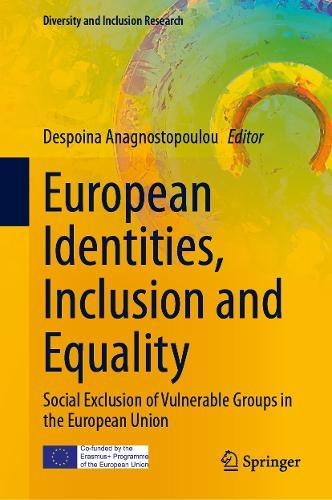 European Identities, Inclusion and Equality: Social Exclusion of Vulnerable Groups in the European Union