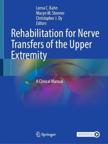Rehabilitation for Nerve Transfers of the Upper Extremity: A Clinical Manual