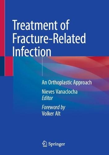 Treatment of Fracture-Related Infection: An Orthoplastic Approach