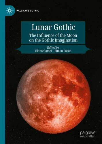 Lunar Gothic: The Influence of the Moon on the Gothic Imagination