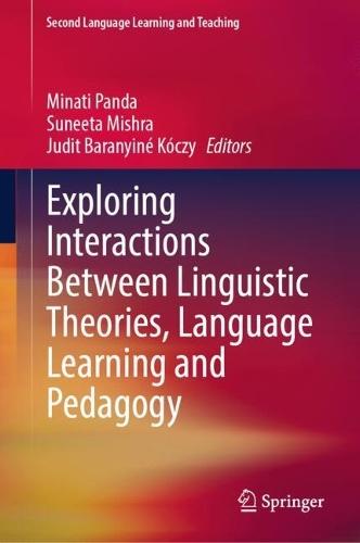 Exploring Interactions Between Linguistic Theories, Language Learning and Pedagogy