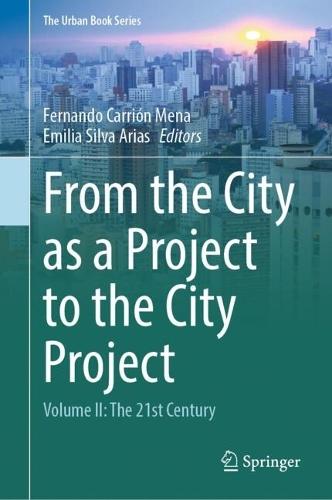 From the City as a Project to the City Project: Volume II: The 21st Century