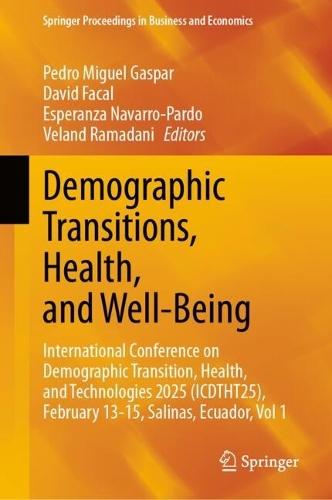 Demographic Transitions, Health, and Well-Being: International Conference on Demographic Transition, Health, and Technologies 2025 (ICDTHT25), February 13-15, Salinas, Ecuador, Vol 1