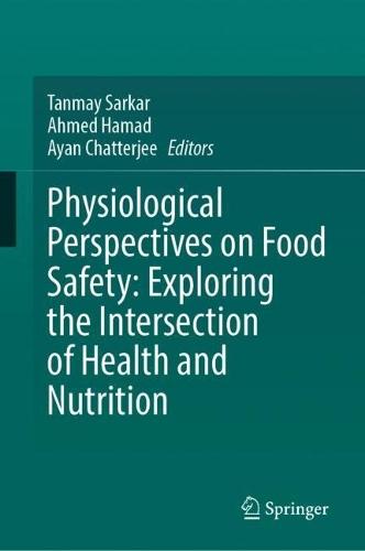 Physiological Perspectives on Food Safety: Exploring the Intersection of Health and Nutrition