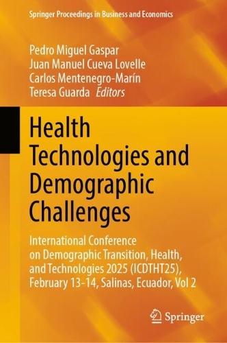 Health Technologies and Demographic Challenges: International Conference on Demographic Transition, Health, and Technologies 2025 (ICDTHT25), February 13-14, Salinas, Ecuador, Vol 2