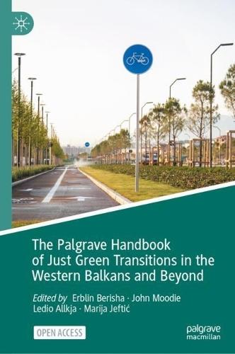 The Palgrave Handbook of Just Green Transitions in the Western Balkans and Beyond
