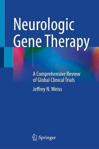 Neurologic Gene Therapy: A Comprehensive Review of Global Clinical Trials