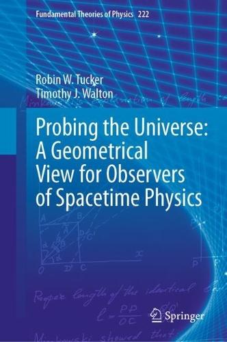 Probing the Universe: A Geometrical View for Observers of Spacetime Physics