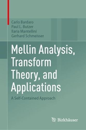 Mellin Analysis, Transform Theory, and Applications: A Self-Contained Approach