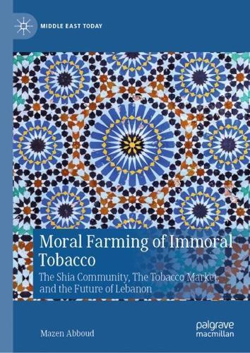 Moral Farming of Immoral Tobacco: The Shia Community, The Tobacco Market, and the Future of Lebanon