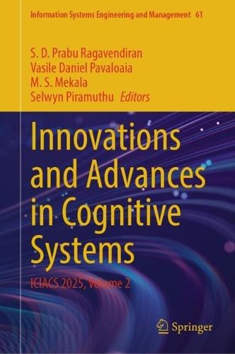 Innovations and Advances in Cognitive Systems: ICIACS 2025, Volume 2