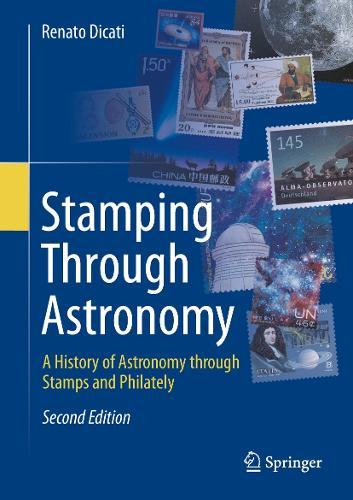 Stamping Through Astronomy: A History of Astronomy through Stamps and Philately