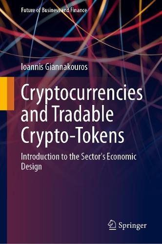 Cryptocurrencies and Tradable Crypto-Tokens: Introduction to the Sector's Economic Design