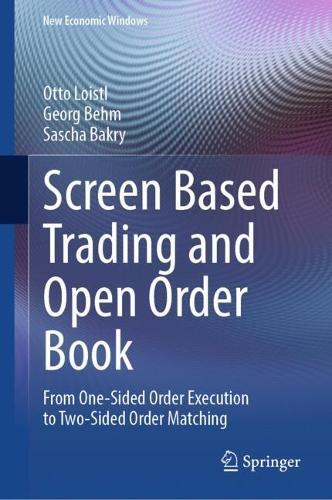Screen Based Trading and Open Order Book: From One-Sided Order Execution to Two-Sided Order Matching