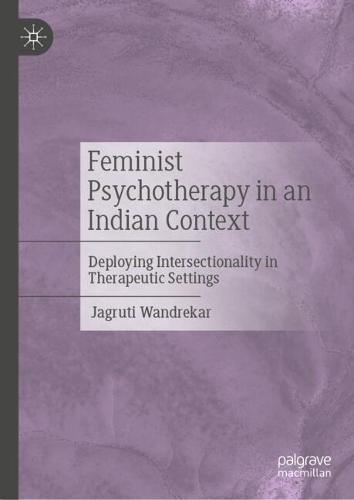 Feminist Psychotherapy in an Indian Context: Deploying Intersectionality in Therapeutic Settings