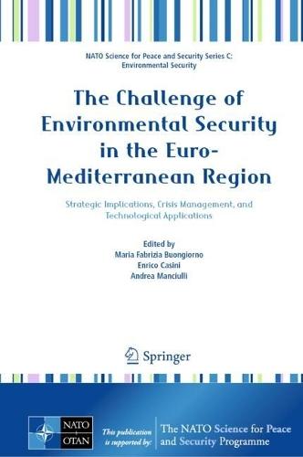 The Challenge of Environmental Security in the Euro-Mediterranean Region: Strategic Implications, Crisis Management, and Technological Applications