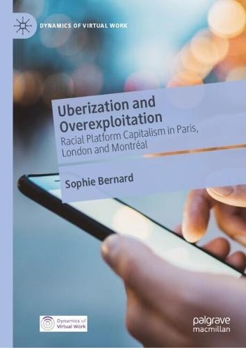 Uberization and Overexploitation: Racial Platform Capitalism in Paris, London and Montréal
