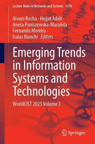 Emerging Trends in Information Systems and Technologies: WorldCIST 2025 Volume 3