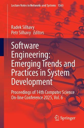 Software Engineering: Emerging Trends and Practices in System Development: Proceedings of the 14th Computer Science On-line Conference 2025, Volume 6
