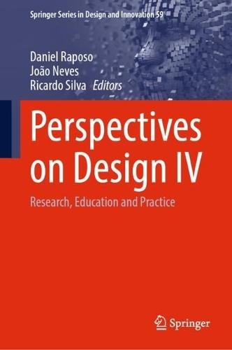 Perspectives on Design IV: Research, Education and Practice
