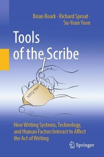 Tools of the Scribe: How Writing Systems, Technology, and Human Factors Interact to Affect the Act of Writing