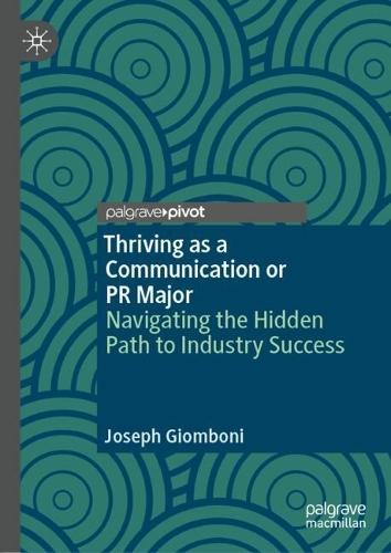Thriving as a Communication or PR Major: Navigating the Hidden Path to Industry Success