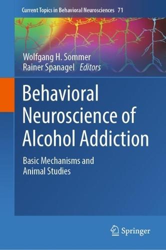 Behavioral Neuroscience of Alcohol Addiction: Basic Mechanisms and Animal Studies