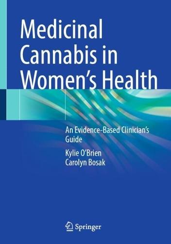 Medicinal Cannabis in Women’s Health: An Evidence-Based Clinician’s Guide