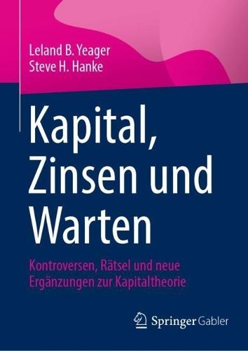 Kapital, Zinsen und Warten: Kontroversen, Rätsel und neue Ergänzungen zur Kapitaltheorie