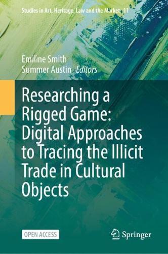 Researching a Rigged Game: Digital Approaches to Tracing the Illicit Trade in Cultural Objects