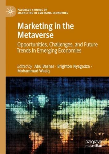 Marketing in the Metaverse: Opportunities, Challenges, and Future Trends in Emerging Economies
